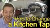 How To Change A Kitchen Tap Plumbing Tips