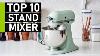 Top 10 Best Stand Mixers For Your Kitchen